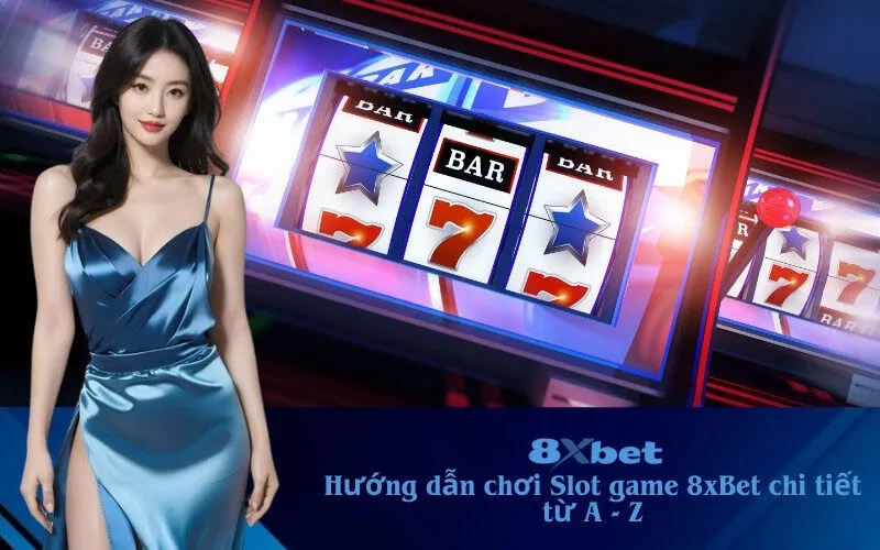 Hướng dẫn chơi Slot game 8xBet