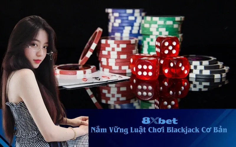 luật chơi Blackjack Cơ Bản